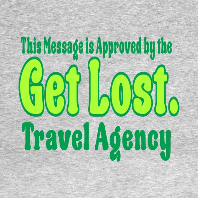 GET LOST. TRAVEL AGENCY GREEN by Nick Mantuano Art